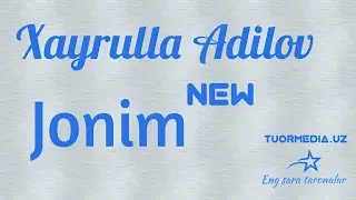 Xayrulla Adilov - Jonim boqishing